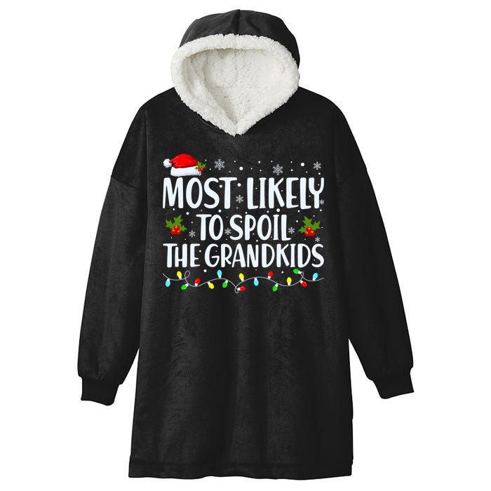 Most Likely To Spoil The Grandkids Funny Christmas Grandma Hooded Wearable Blanket