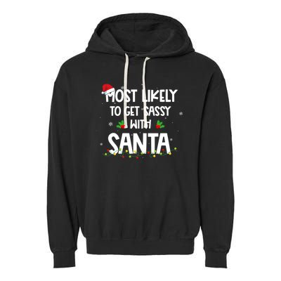 Most Likely To Get Sassy With Santa Funny Family Christmas Garment-Dyed Fleece Hoodie