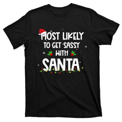 Most Likely To Get Sassy With Santa Funny Family Christmas T-Shirt