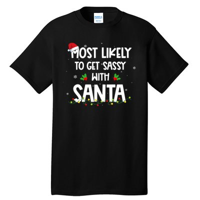 Most Likely To Get Sassy With Santa Funny Family Christmas Tall T-Shirt