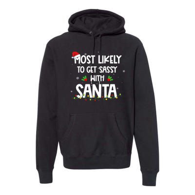 Most Likely To Get Sassy With Santa Funny Family Christmas Premium Hoodie