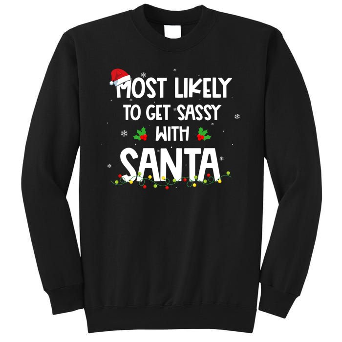 Most Likely To Get Sassy With Santa Funny Family Christmas Tall Sweatshirt