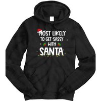 Most Likely To Get Sassy With Santa Funny Family Christmas Tie Dye Hoodie