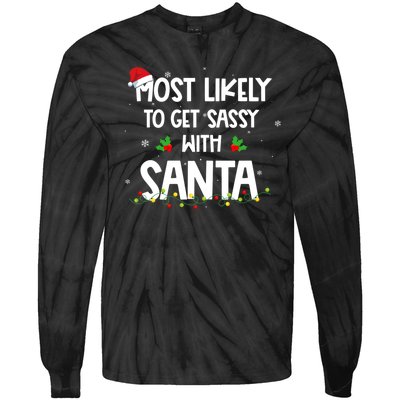 Most Likely To Get Sassy With Santa Funny Family Christmas Tie-Dye Long Sleeve Shirt