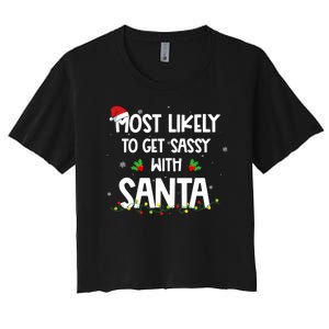 Most Likely To Get Sassy With Santa Funny Family Christmas Women's Crop Top Tee