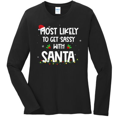 Most Likely To Get Sassy With Santa Funny Family Christmas Ladies Long Sleeve Shirt