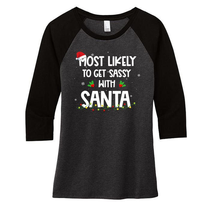 Most Likely To Get Sassy With Santa Funny Family Christmas Women's Tri-Blend 3/4-Sleeve Raglan Shirt