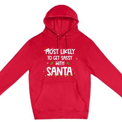 Most Likely To Get Sassy With Santa Funny Family Christmas Premium Pullover Hoodie