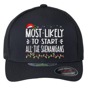 Most Likely To Start All The Shenanigans Funny Family Flexfit Unipanel Trucker Cap