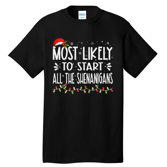 Most Likely To Start All The Shenanigans Funny Family Tall T-Shirt