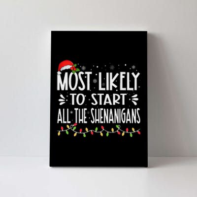 Most Likely To Start All The Shenanigans Funny Family Canvas