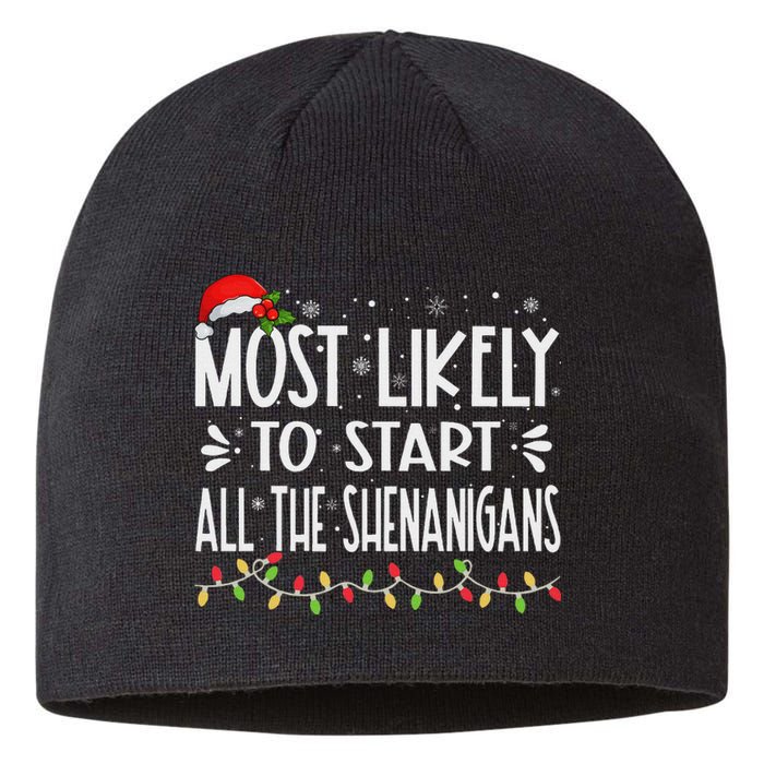 Most Likely To Start All The Shenanigans Funny Family Sustainable Beanie