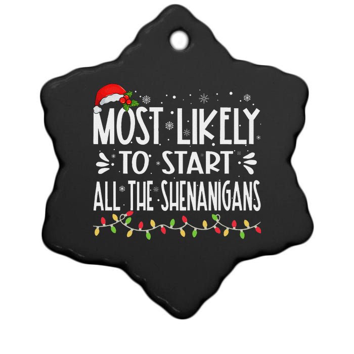 Most Likely To Start All The Shenanigans Funny Family Ceramic Star Ornament