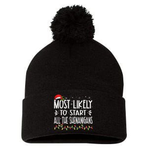 Most Likely To Start All The Shenanigans Funny Family Pom Pom 12in Knit Beanie