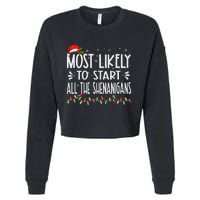 Most Likely To Start All The Shenanigans Funny Family Cropped Pullover Crew