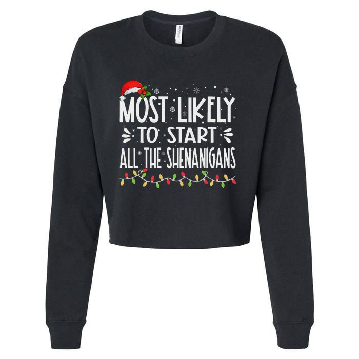 Most Likely To Start All The Shenanigans Funny Family Cropped Pullover Crew