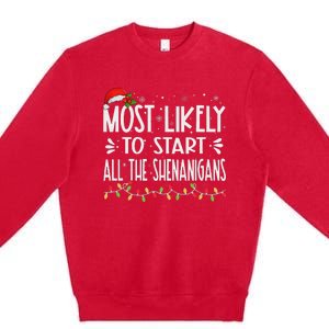 Most Likely To Start All The Shenanigans Funny Family Premium Crewneck Sweatshirt