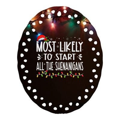 Most Likely To Start All The Shenanigans Funny Family Ceramic Oval Ornament