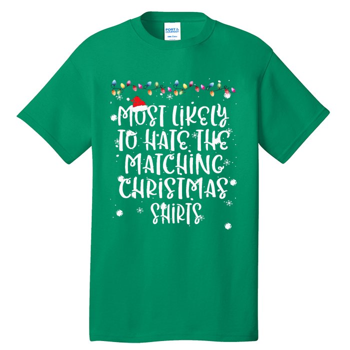 Most Likely To Hate Matching Christmas Funny Family Matching Tall T-Shirt