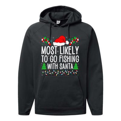 Most Likely To Go Fishing With Santa Funny Fishing Christmas Gift Performance Fleece Hoodie