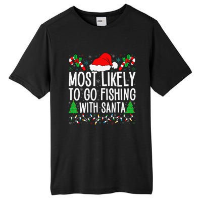 Most Likely To Go Fishing With Santa Funny Fishing Christmas Gift Tall Fusion ChromaSoft Performance T-Shirt