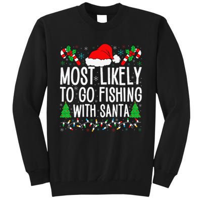 Most Likely To Go Fishing With Santa Funny Fishing Christmas Gift Tall Sweatshirt