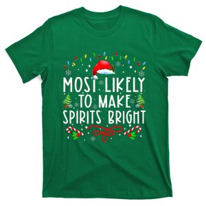 Most Likely To Make Spirits Bright Funny Christmas Holiday T-Shirt