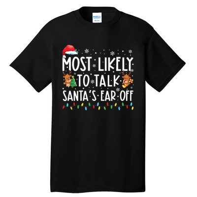 Most Likely To Talk Santas Ear Off Family Christmas Pajamas Tall T-Shirt