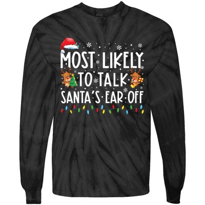 Most Likely To Talk Santas Ear Off Family Christmas Pajamas Tie-Dye Long Sleeve Shirt