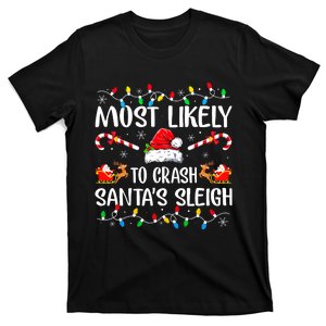 Most Likely To Crash Santas Sleigh Funny Xmas Pajama T-Shirt