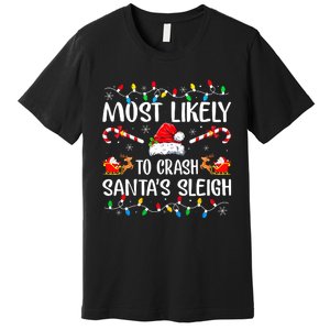 Most Likely To Crash Santas Sleigh Funny Xmas Pajama Premium T-Shirt