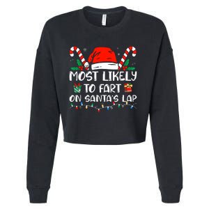 Most Likely To Fart On Santas Lap Funny Family Christmas Cropped Pullover Crew