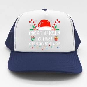 Most Likely To Fart On Santas Lap Funny Family Christmas Trucker Hat