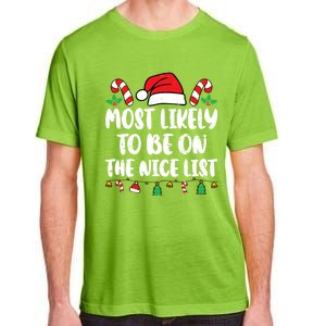 Most Likely To Be On The Nice List Xmas Family Christmas Adult ChromaSoft Performance T-Shirt