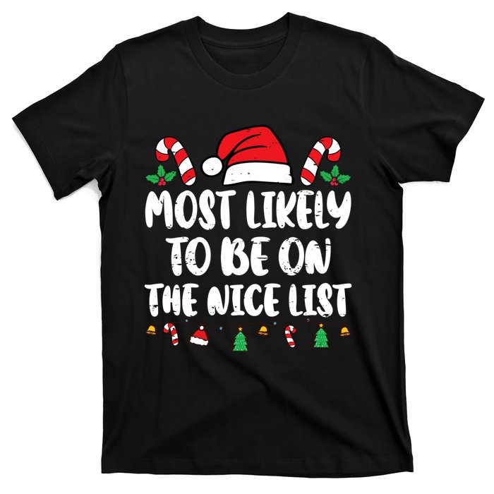 Most Likely To Be On The Nice List Xmas Family Christmas T-Shirt