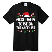 Most Likely To Be On The Nice List Xmas Family Christmas Tall T-Shirt