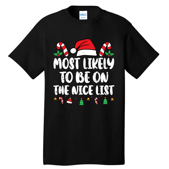 Most Likely To Be On The Nice List Xmas Family Christmas Tall T-Shirt