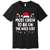 Most Likely To Be On The Nice List Xmas Family Christmas Premium T-Shirt