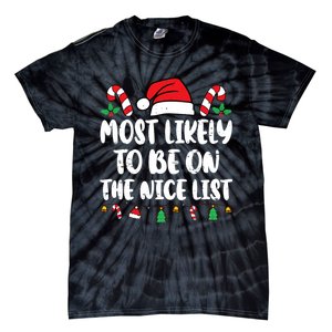 Most Likely To Be On The Nice List Xmas Family Christmas Tie-Dye T-Shirt