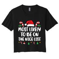 Most Likely To Be On The Nice List Xmas Family Christmas Women's Crop Top Tee