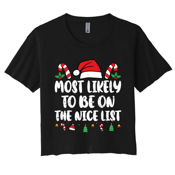 Most Likely To Be On The Nice List Xmas Family Christmas Women's Crop Top Tee