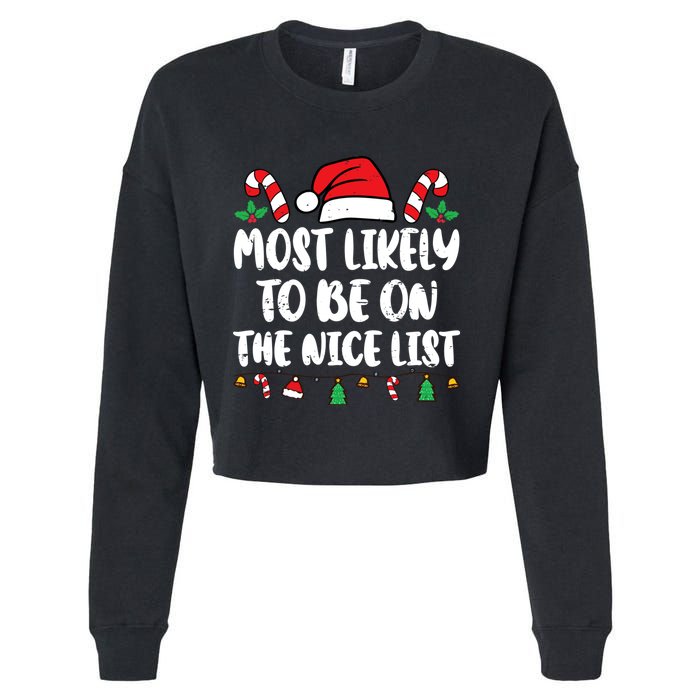 Most Likely To Be On The Nice List Xmas Family Christmas Cropped Pullover Crew