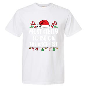 Most Likely To Be On The Nice List Xmas Family Christmas Garment-Dyed Heavyweight T-Shirt