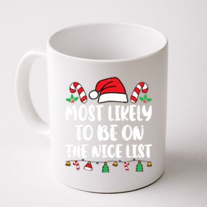 Most Likely To Be On The Nice List Xmas Family Christmas Coffee Mug