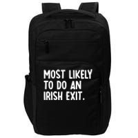 Most Likely To Do An Irish Exit Funny Quote Premium Impact Tech Backpack