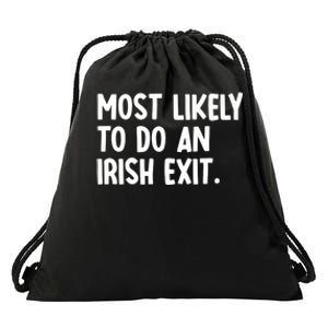 Most Likely To Do An Irish Exit Funny Quote Premium Drawstring Bag