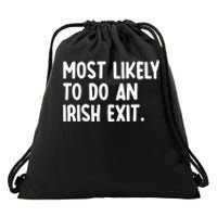 Most Likely To Do An Irish Exit Funny Quote Premium Drawstring Bag