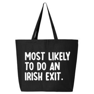 Most Likely To Do An Irish Exit Funny Quote Premium 25L Jumbo Tote