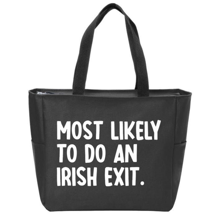 Most Likely To Do An Irish Exit Funny Quote Premium Zip Tote Bag