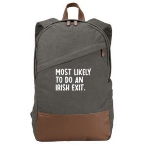 Most Likely To Do An Irish Exit Funny Quote Premium Cotton Canvas Backpack